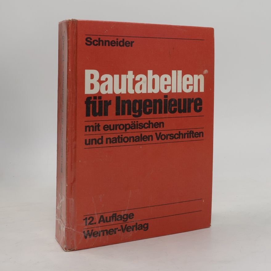 Klaus-Jürgen Schneider Bautabellen für Ingenieure - 12. Auflage