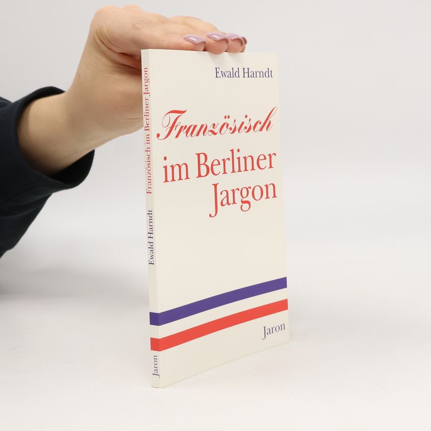 Ewald Harndt Französisch im Berliner Jargon