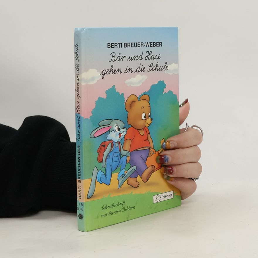 Berti Breuer-Weber Bär und Hase gehen in die Schule und andere Geschichten