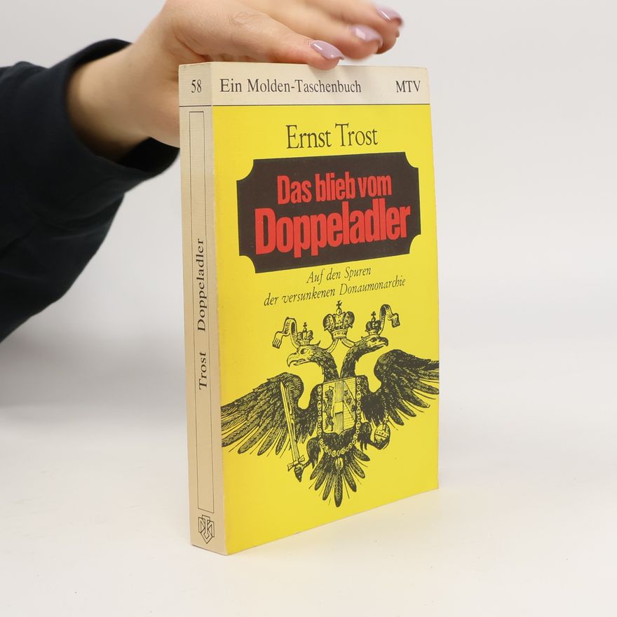Ernst Trost Das blieb vom Doppeladler