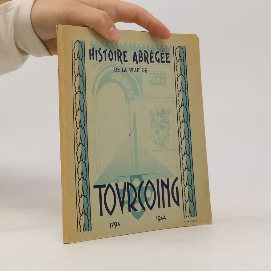 Maurice Lesage Histoire abrégée de la ville de Tourcoing