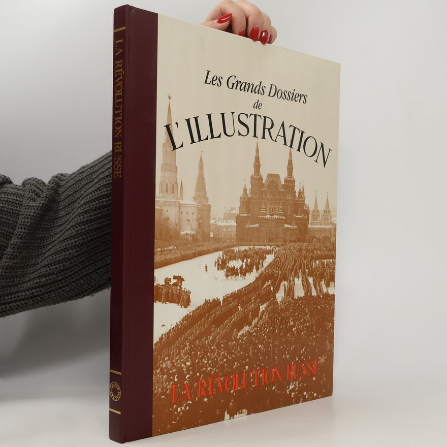 Various authors Les Grands Dossiers de l'Illustration: La Révolution Russe