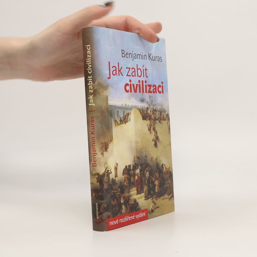 Benjamin Kuras Jak zabít civilizaci