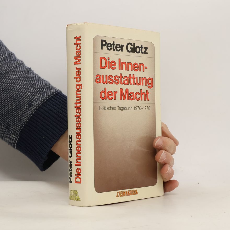 Peter Glotz Die Innenausstattung der Macht