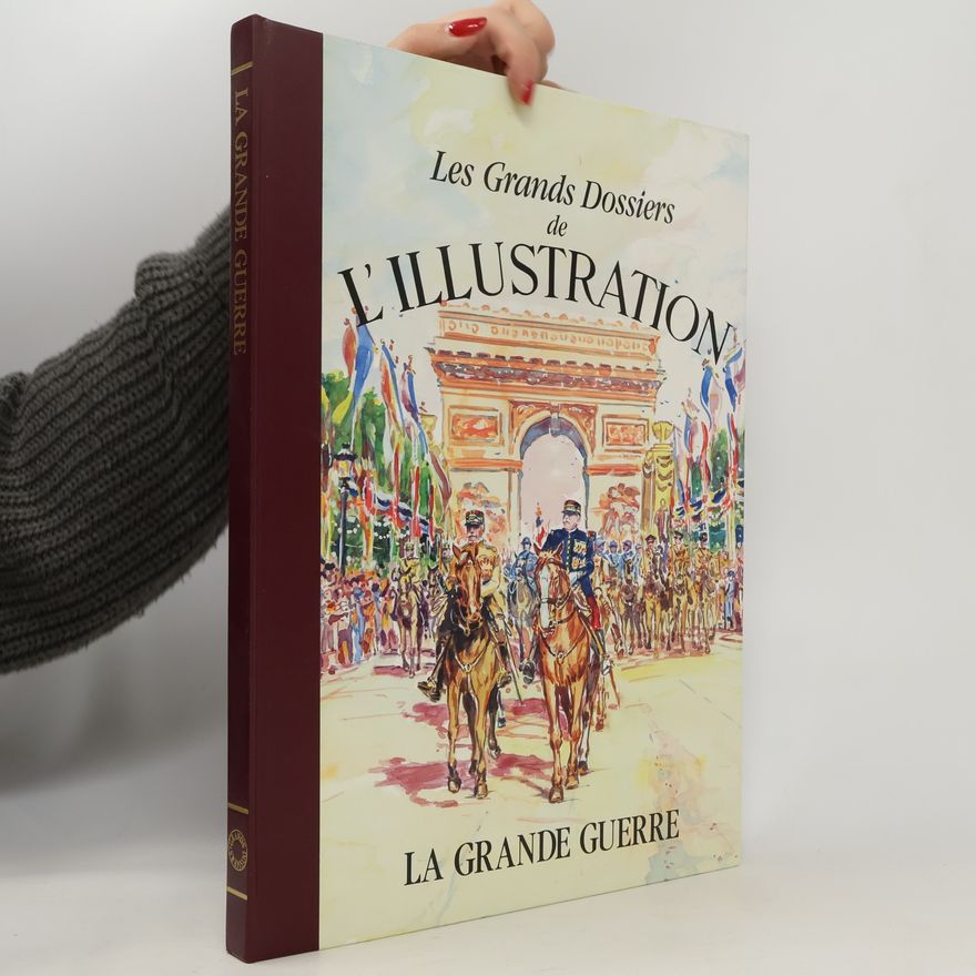 Various authors Les Grands Dossiers de L'Illustration - 2: La Grande Guerre