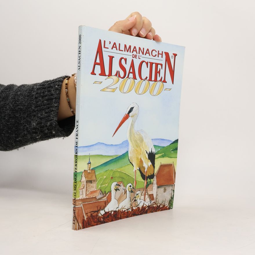 Various authors Les Almanachs des Terroirs de France: L'Almanach de l'Alsacien 2000