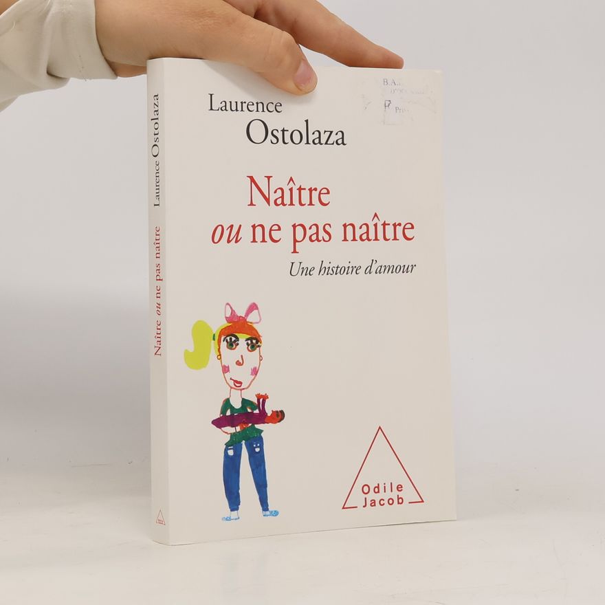 Laurence Ostolaza Naître ou ne pas naître