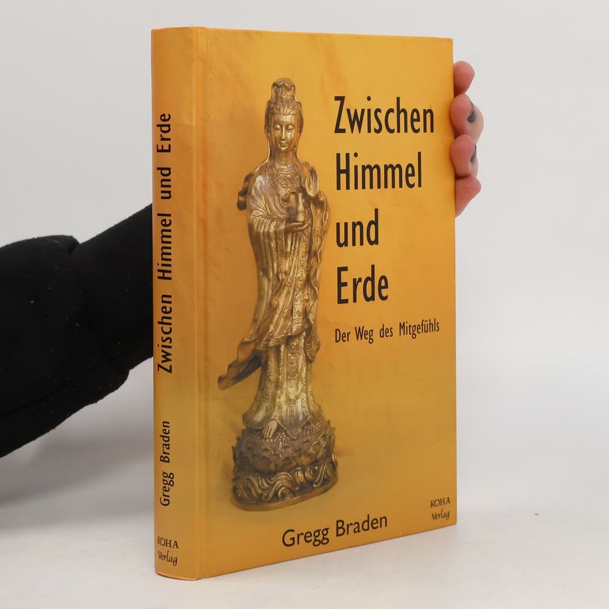 Gregg Braden Zwischen Himmel und Erde