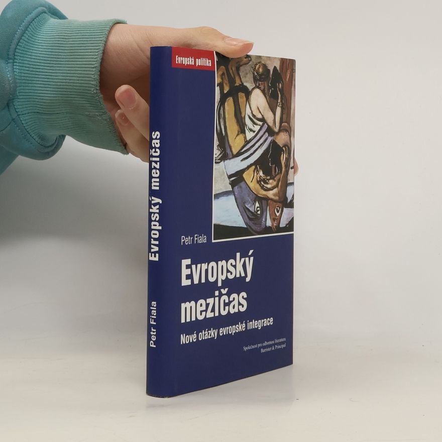 Petr Fiala Evropský mezičas: Nové otázky evropské integrace