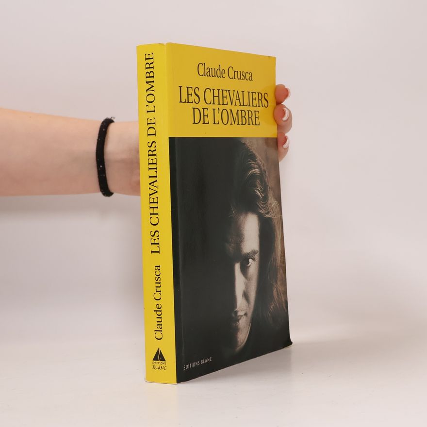 Claude Crusca Les chevaliers de l'ombre
