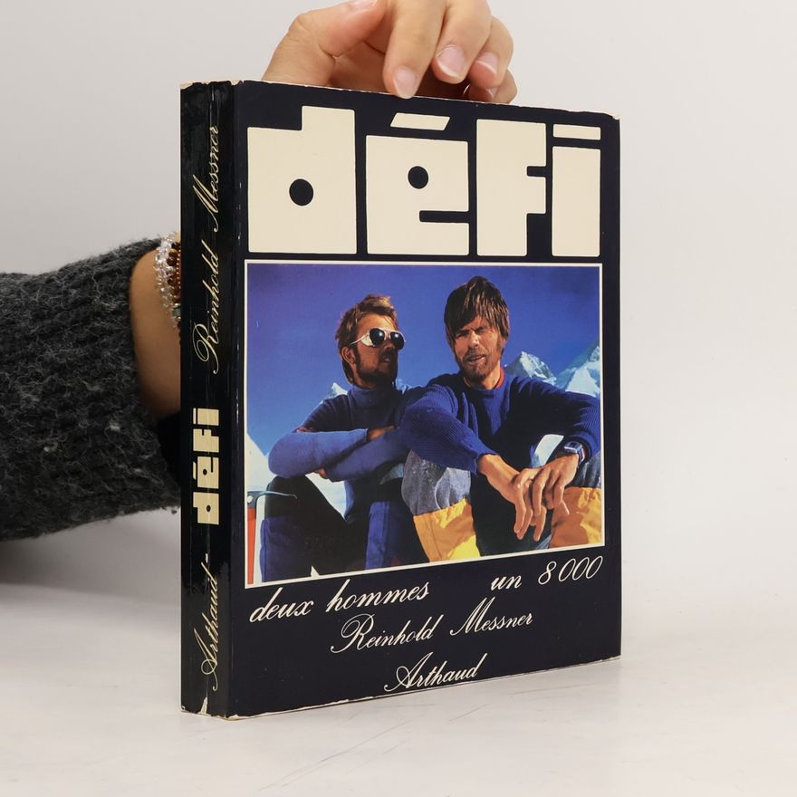 Reinhold Messner Défi, deux hommes, un 8000 dont 23 en couleur, 5 croquis
