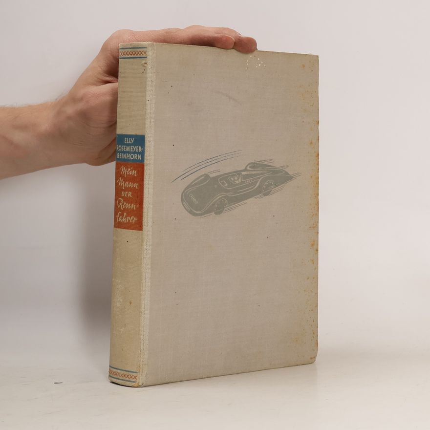 Elli Rosemeyer-Beinhorn Mein Mann der Rennfahrer