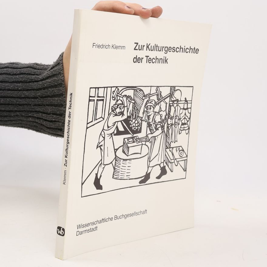 Friedrich Klemm Zur Kulturgeschichte der Technik