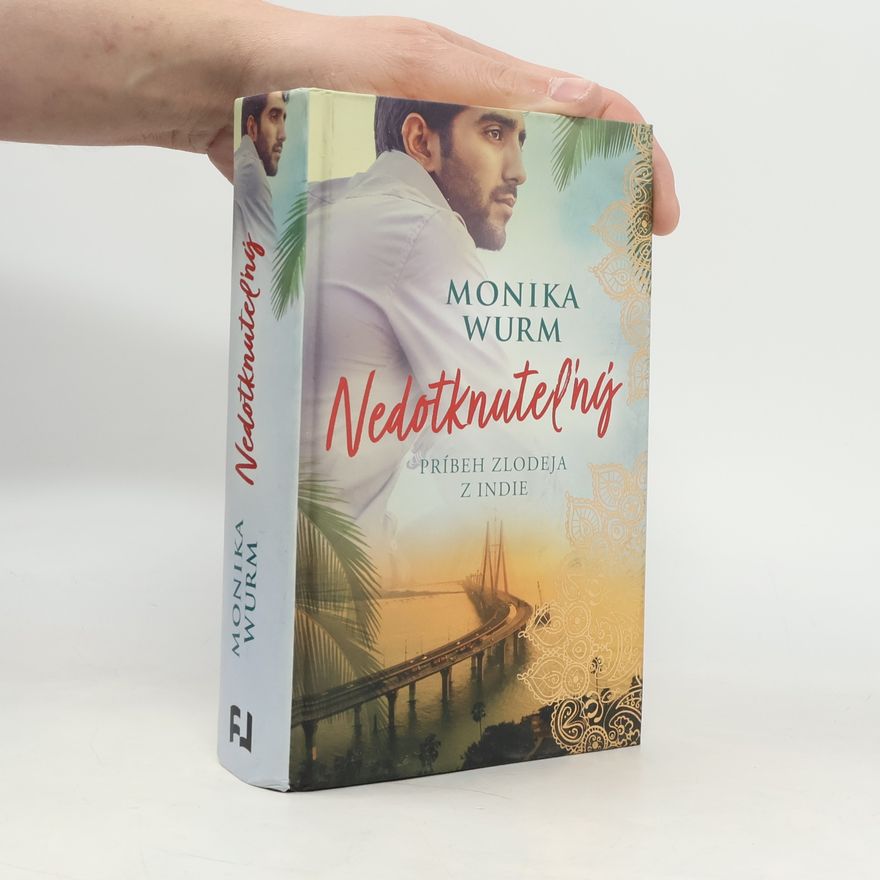 Monika Wurm Nedotknuteľný - Príbeh zlodeja z Indie