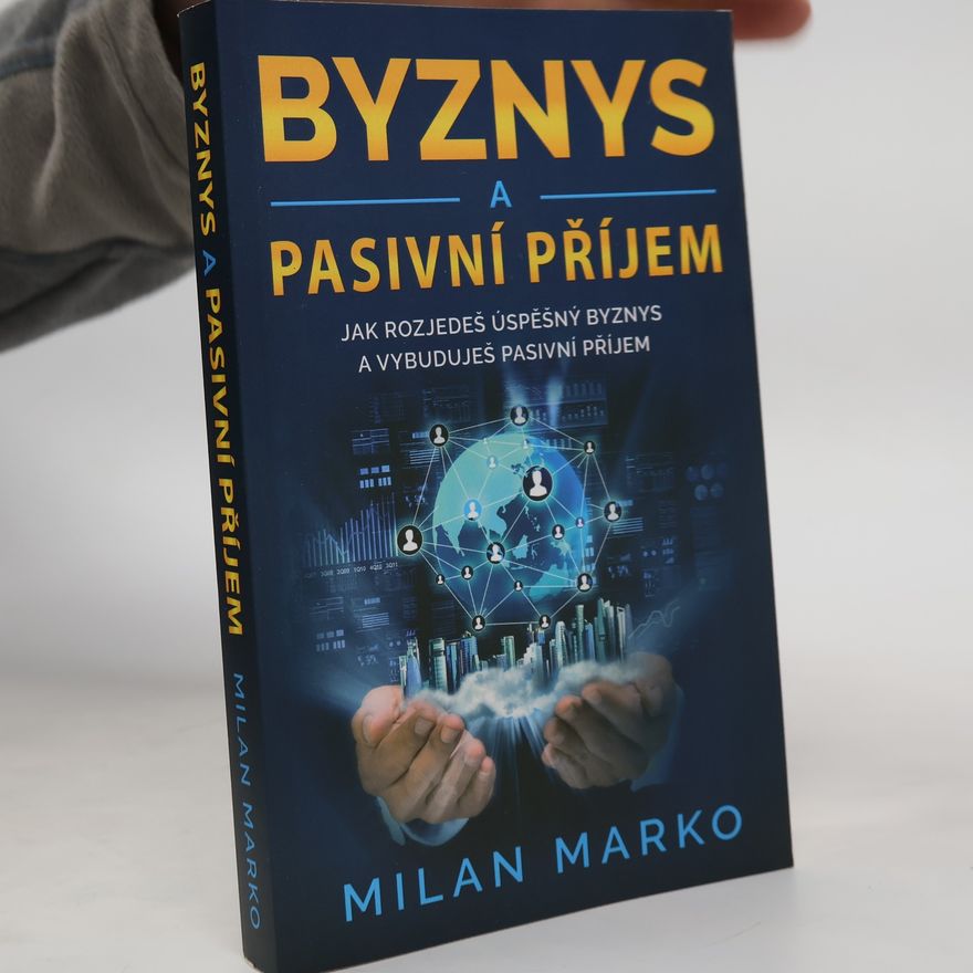 Milan Marko Byznys a pasivní příjem