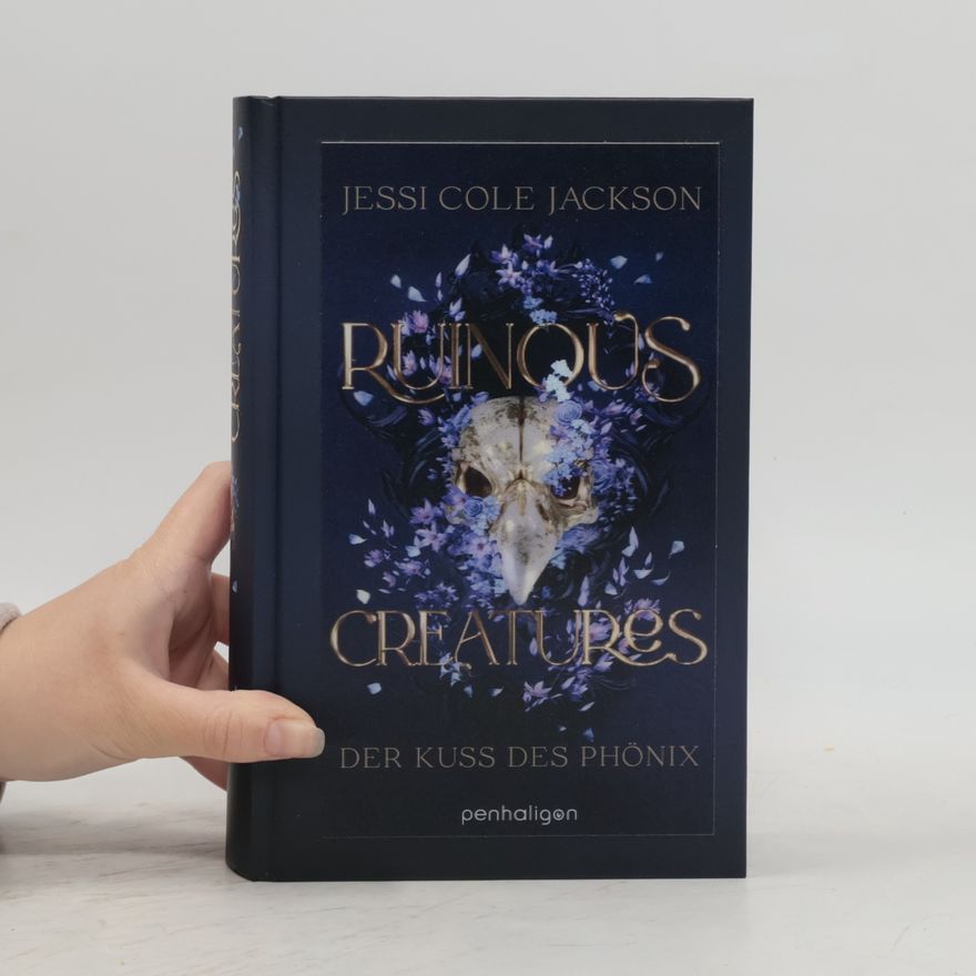 Jessi Cole Jackson Ruinous Creatures - Der Kuss des Phönix
