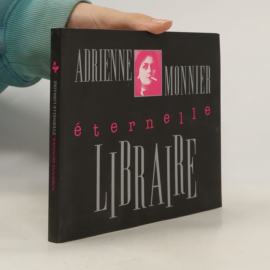 Adrienne Monnier Éternelle libraire