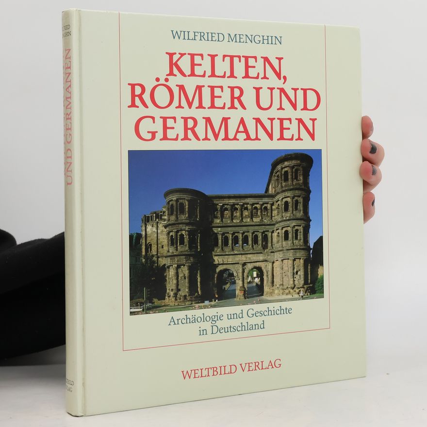Wilfried Menghin Kelten, Römer und Germanen