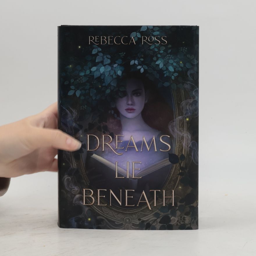 Rebecca J. Ross Dreams Lie Beneath