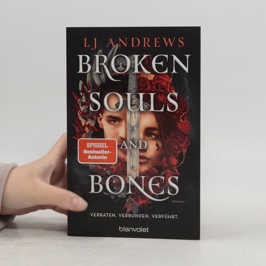 L. J. Andrews Broken Souls and Bones - Verraten. Verbunden. Verführt.