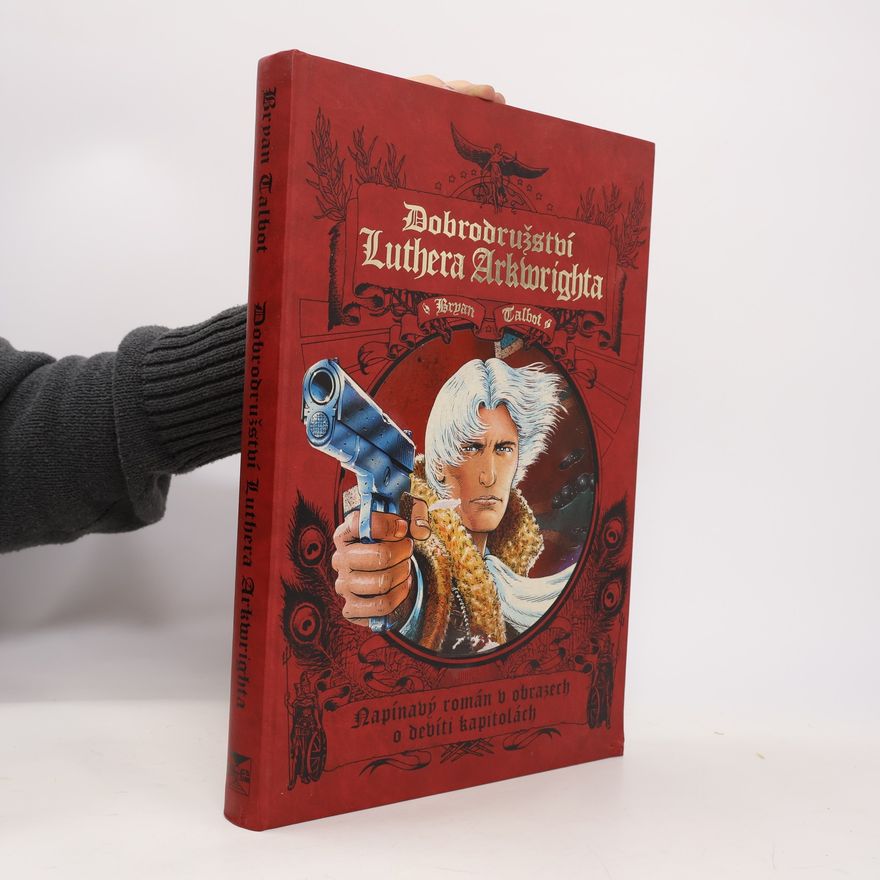 Bryan Talbot Dobrodružství Luthera Arkwrighta