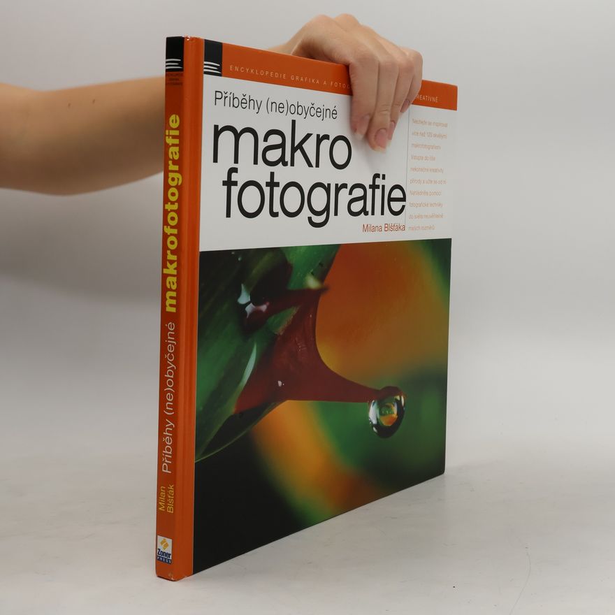 Milan Blšťák Příběhy (ne)obyčejné makrofotografie Milana Blšťáka