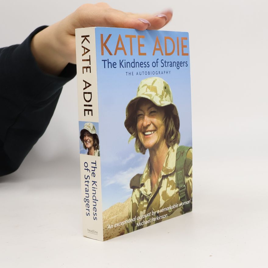 Kate Adie The kindness of strangers