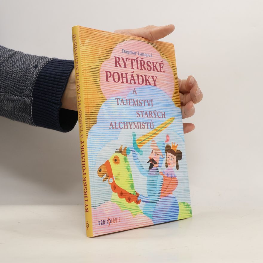 Dagmar Lang Rytířské pohádky a tajemství starých alchymistů