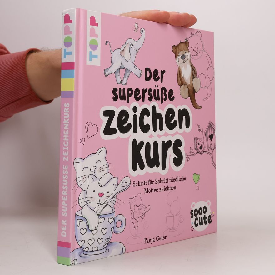 Tanja Geier Sooo Cute - Der supersüße Zeichenkurs