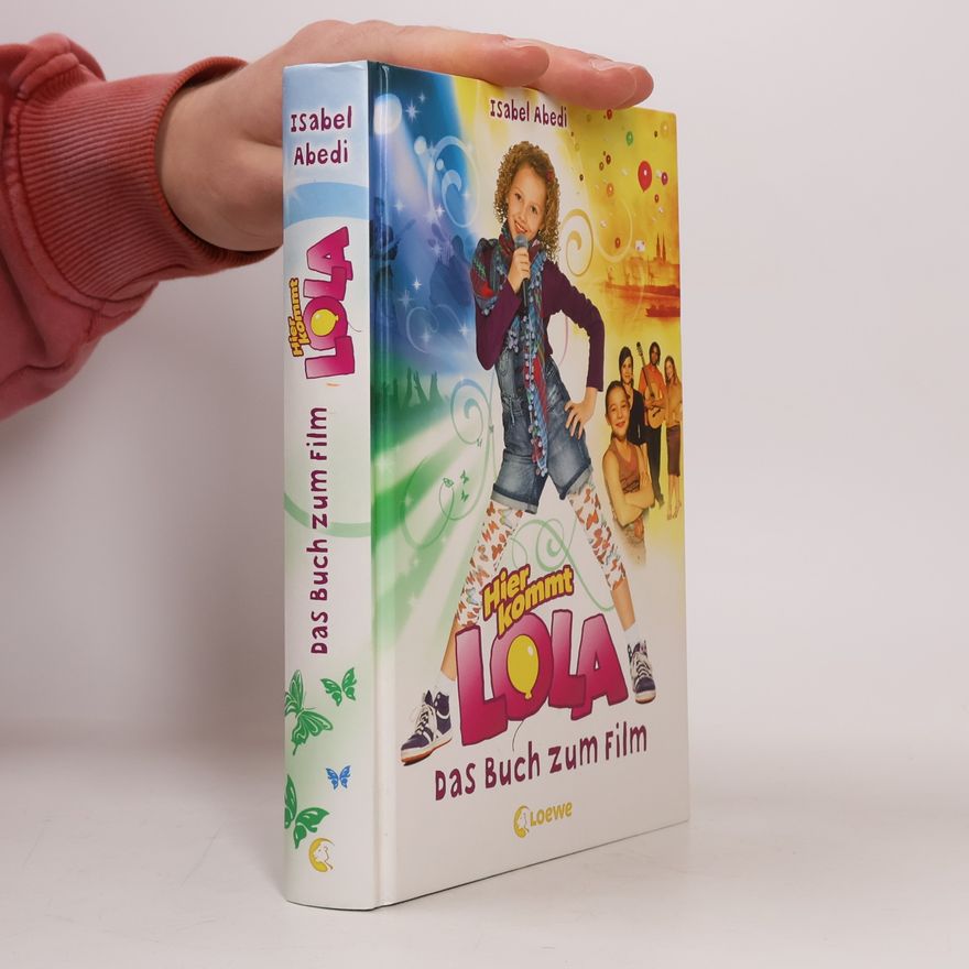 Isabel Abedi Hier kommt Lola. Das Buch zum Film