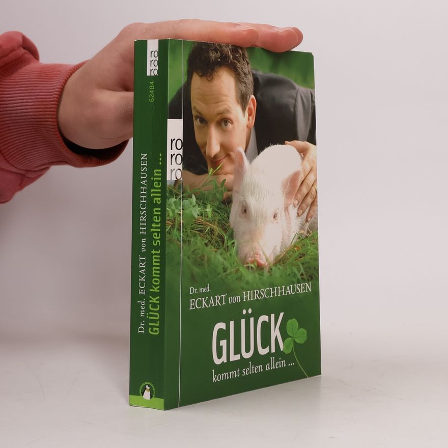 Eckart von Hirschhausen Glück kommt selten allein ...