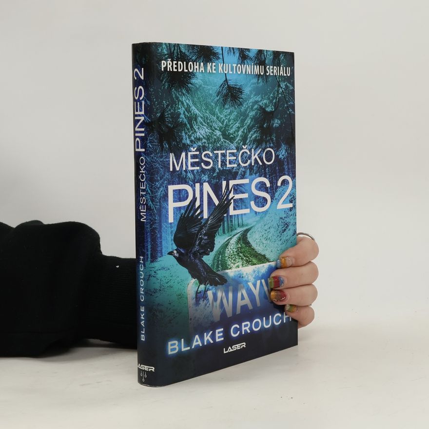 Blake Crouch Městečko Pines 2