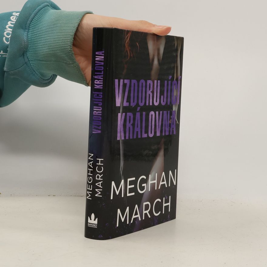 Meghan March Vzdorující královna : Mount trilogy 2
