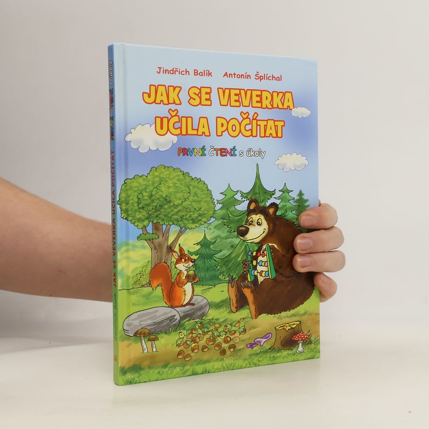 Antonín Šplíchal Jak se veverka učila počítat: Veselé pohádky se zvířátky