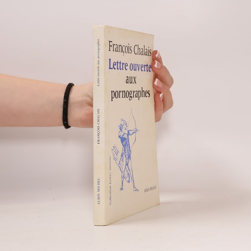 François Chalais Collection Lettre ouverte: Lettre ouverte aux pornographes