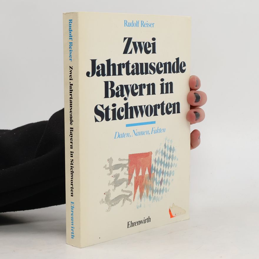 Rudolf Reiser Zwei Jahrtausende Bayern in Stichworten