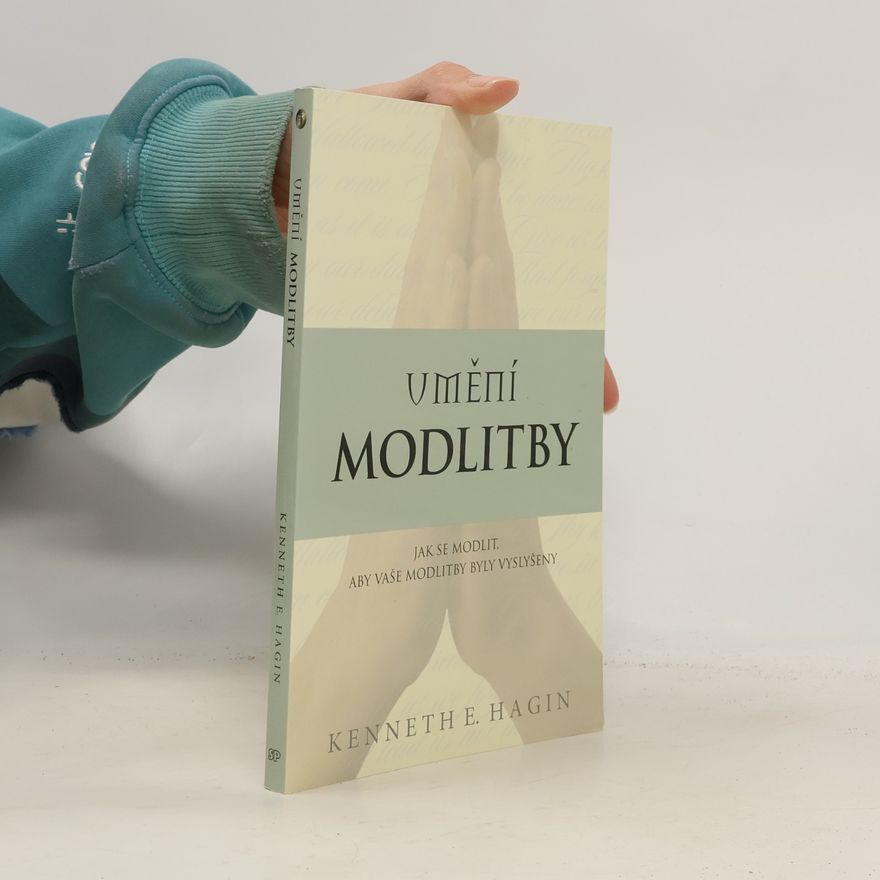 Kenneth E. Hagin Umění modlitby