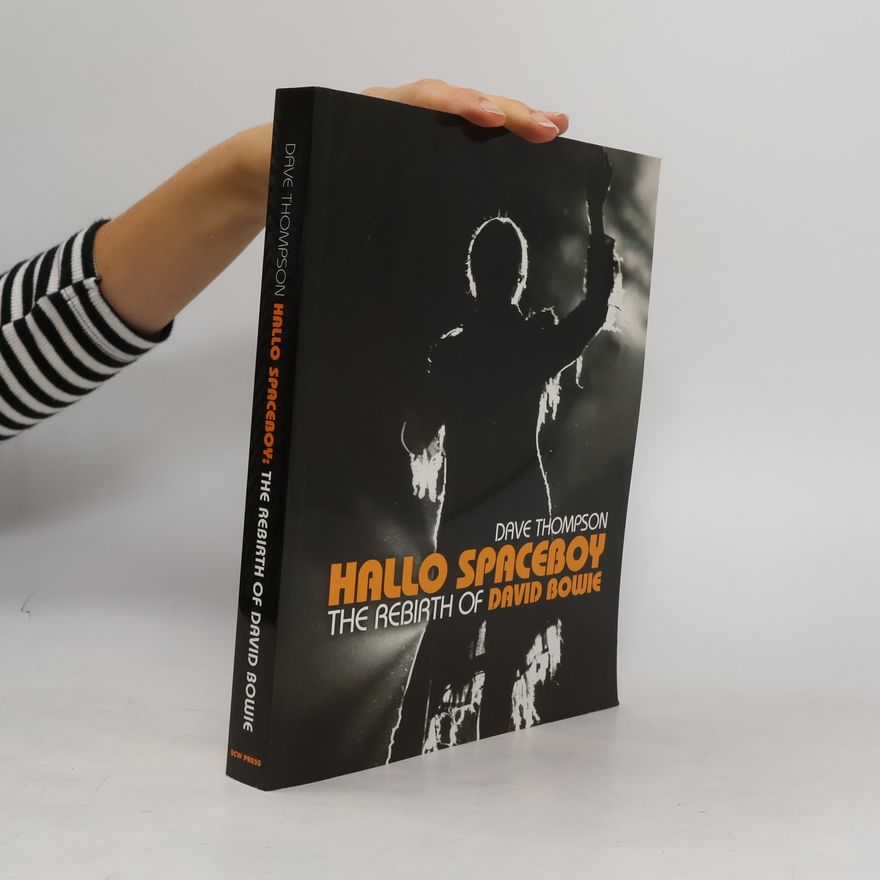 Dave Thompson Hallo Spaceboy: The Rebirth of David Bowie