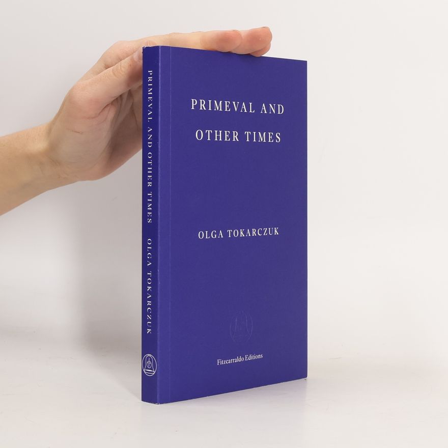 Olga Tokarczuk Primeval And Other Times