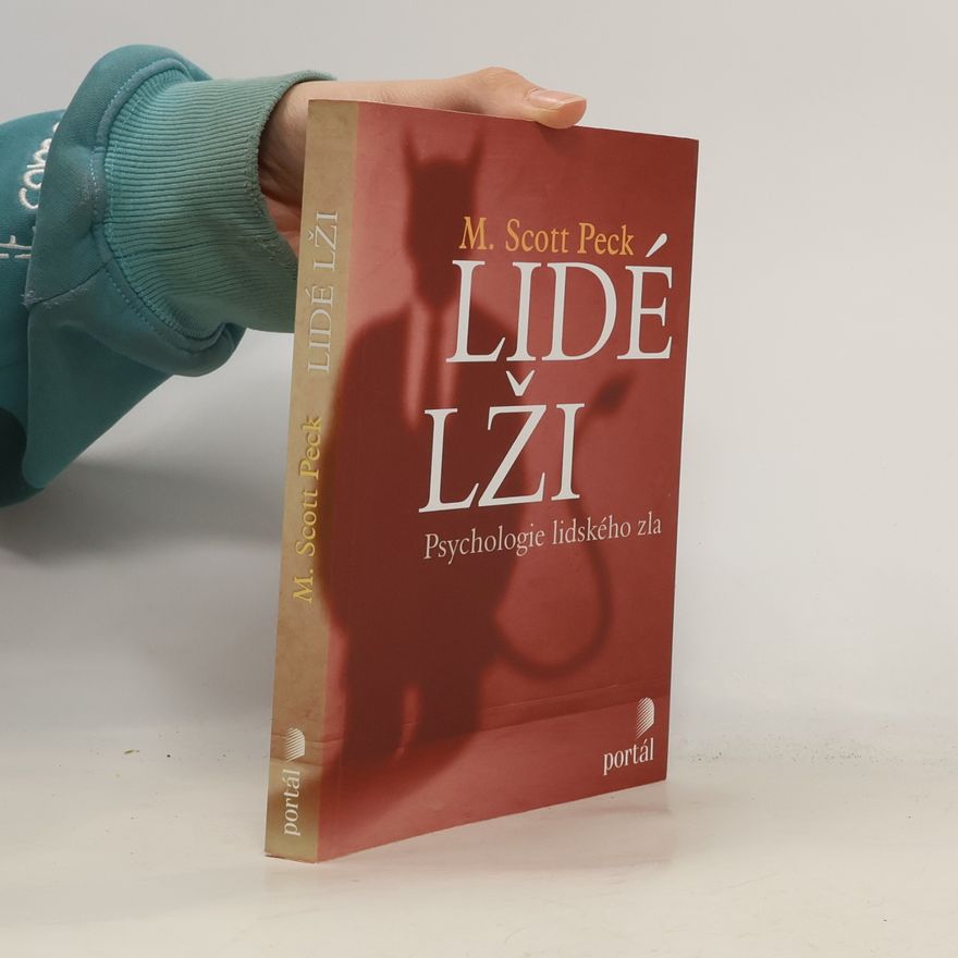 Morgan Scott Peck Lidé lži: Psychologie lidského zla
