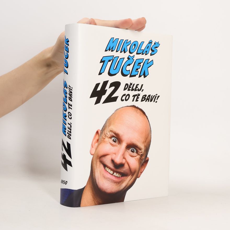 Mikoláš Tuček 42: Dělej co Tě baví!