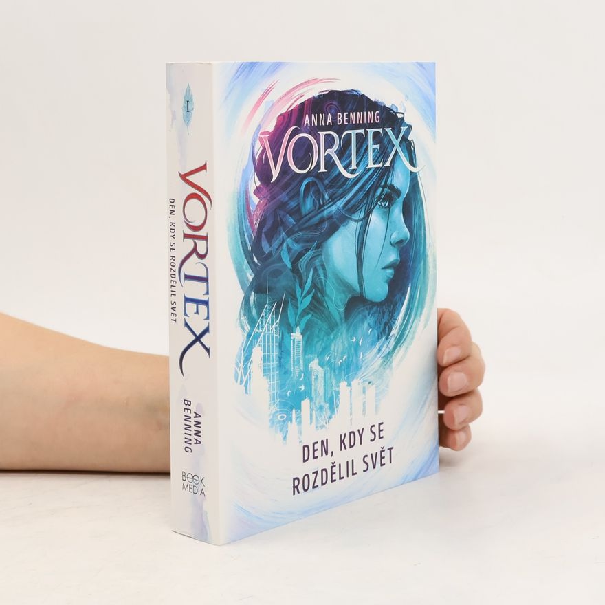 Anna Benning Vortex. Den kdy se rozdělil svět