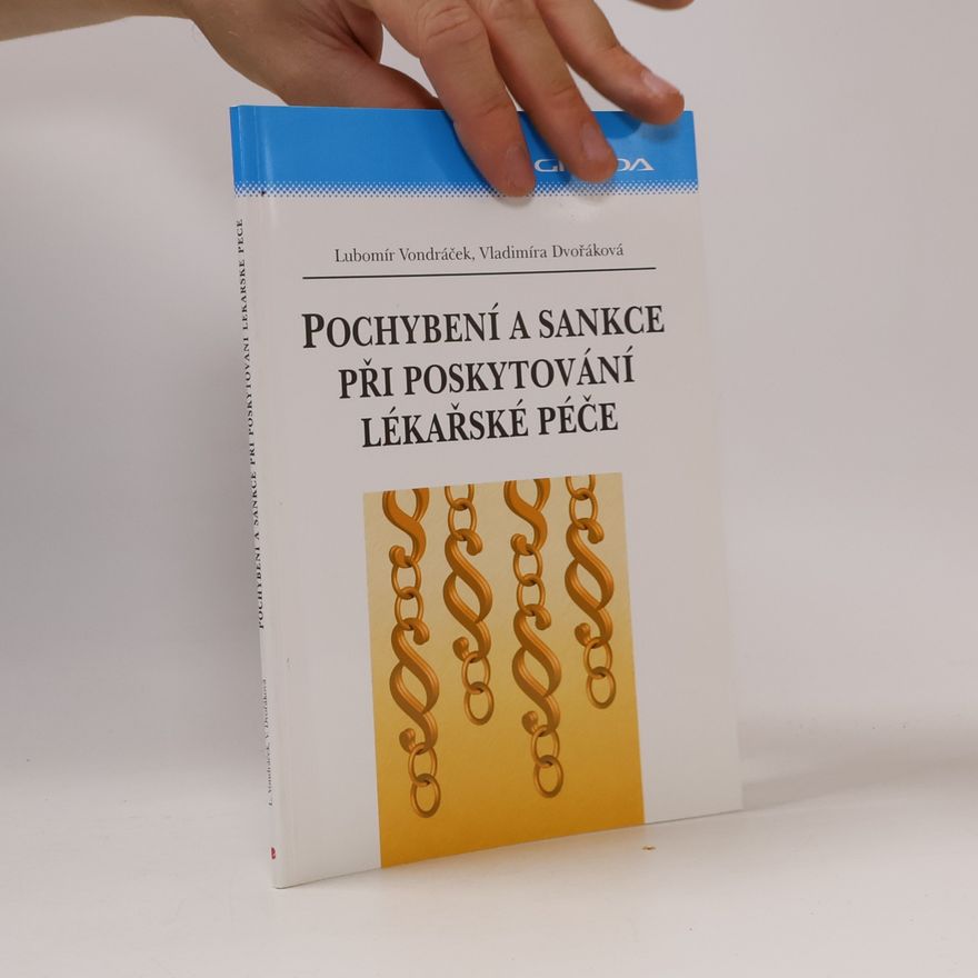 Vladimíra Dvořáková Pochybení a sankce při poskytování lékařské péče