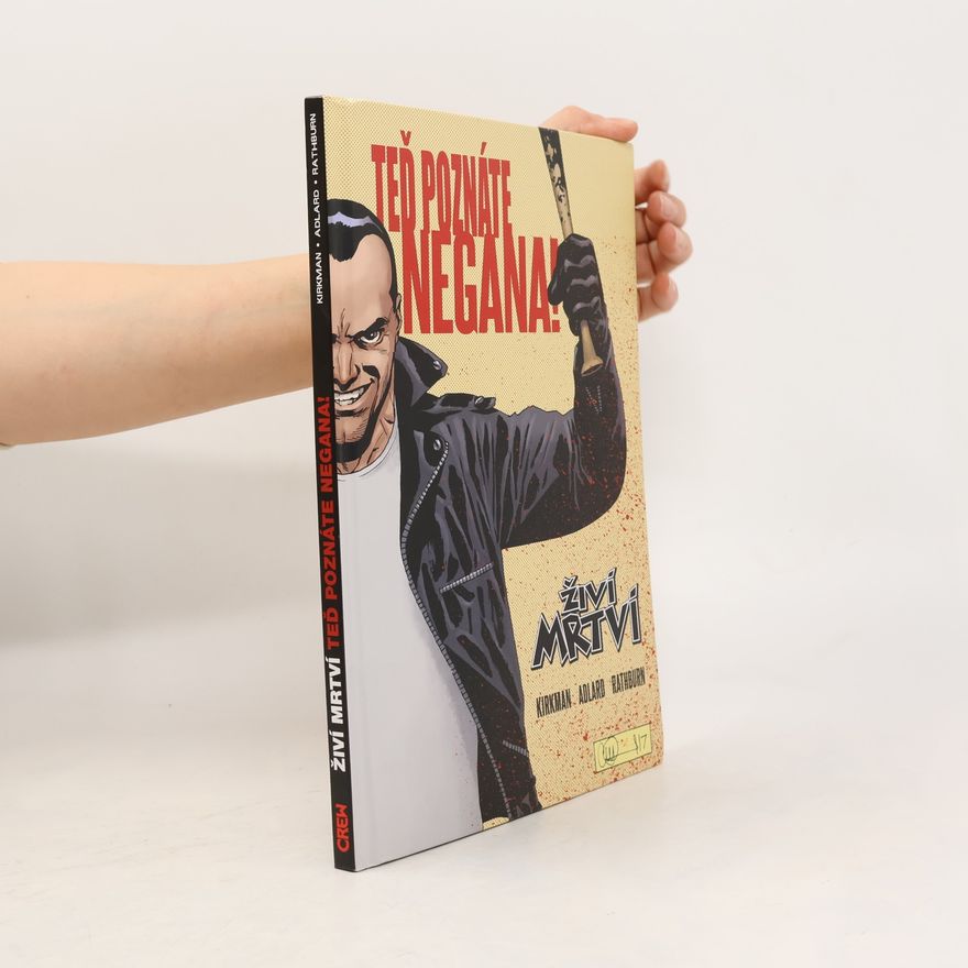 Robert Kirkman Živí mrtví: Teď poznáte Negana!