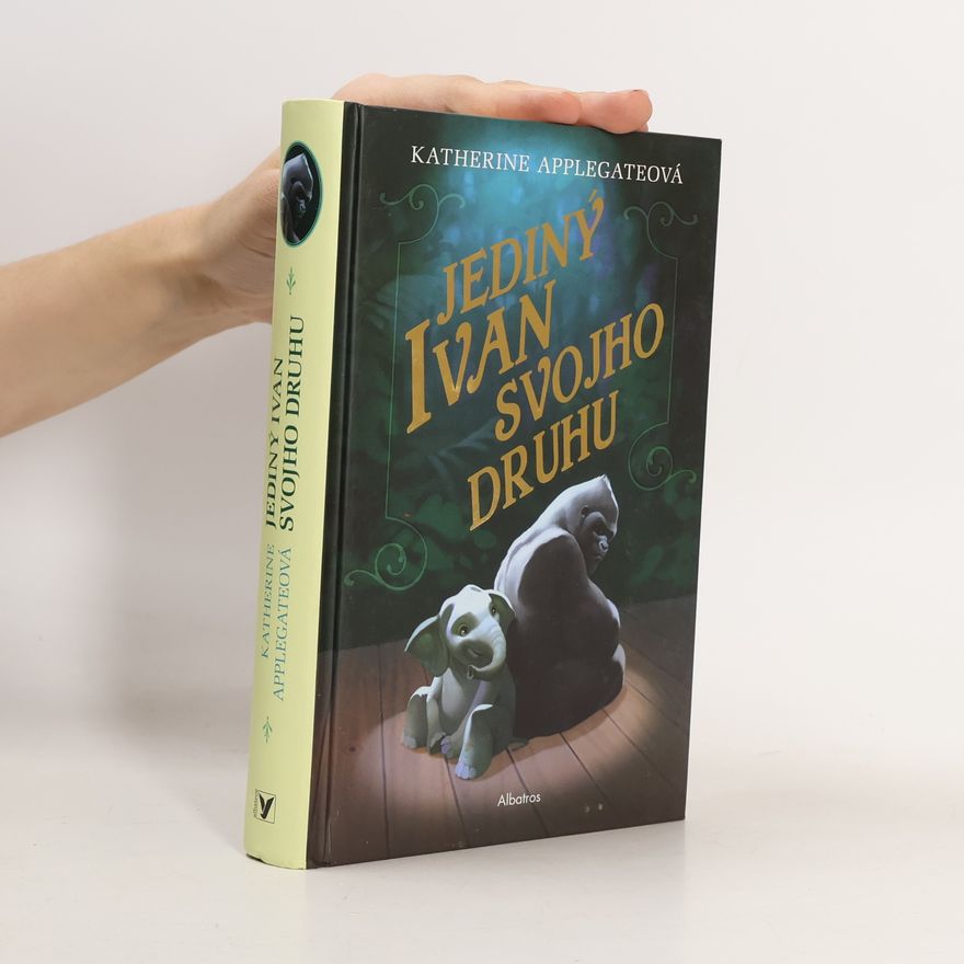 Katherine Applegate Jediný Ivan svojho druhu