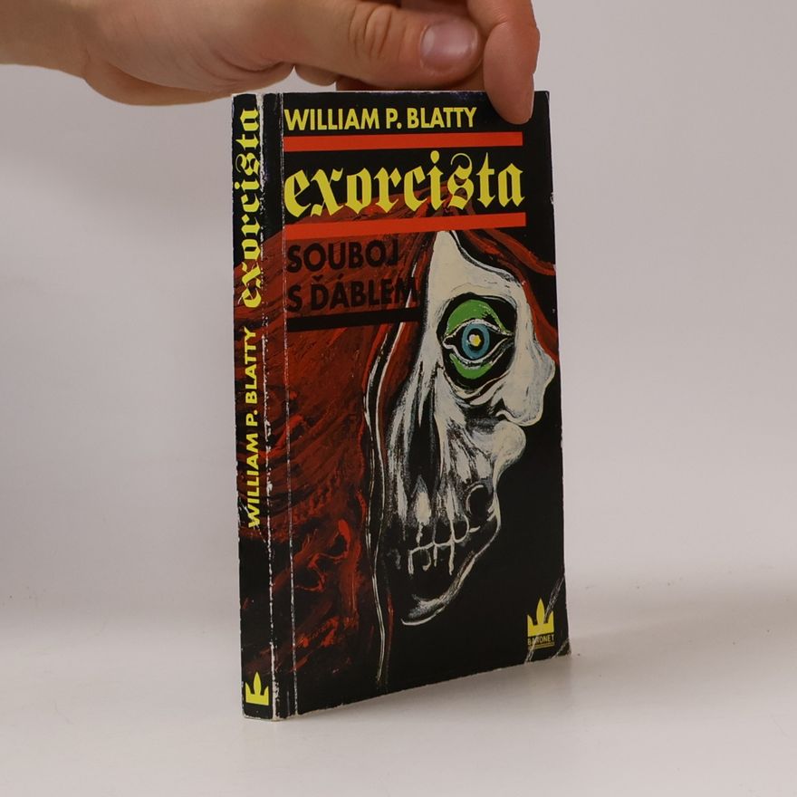 William Peter Blatty Exorcista. Souboj s ďáblem