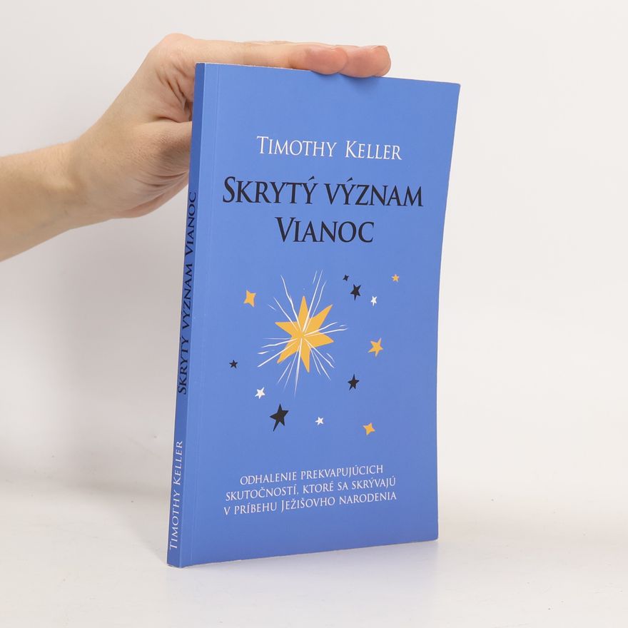 Timothy J. Keller Skrytý význam Vianoc