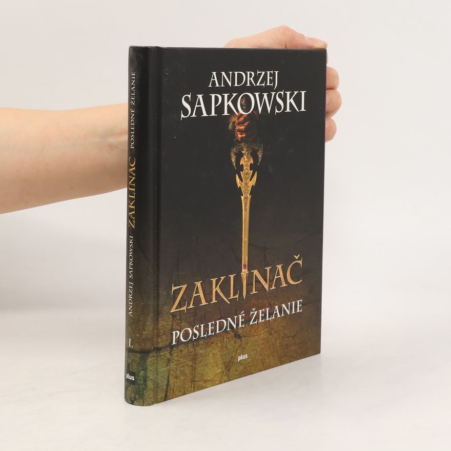 Andrzej Sapkowski Zaklínač. Posledné želanie