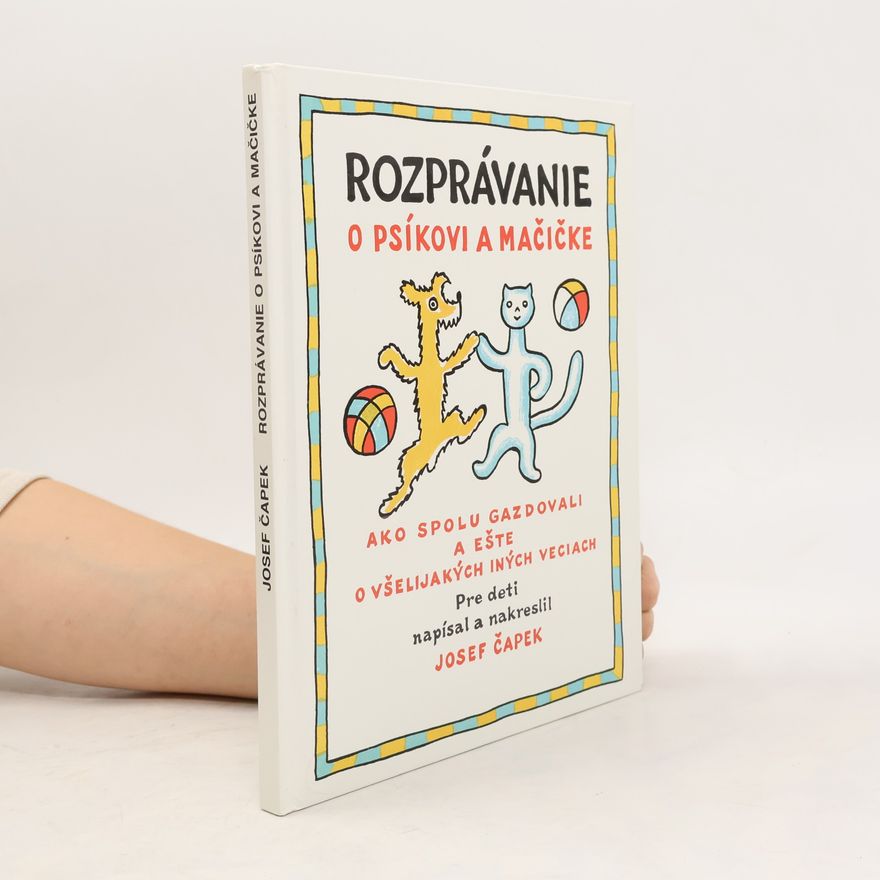 Josef Čapek Rozprávanie o psíkovi a mačičke