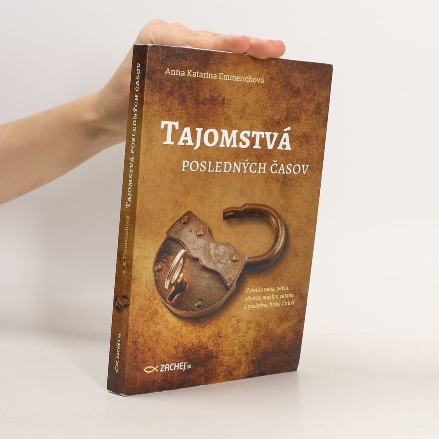 Anna Katarína Emmerichová Tajomstvá posledných časov